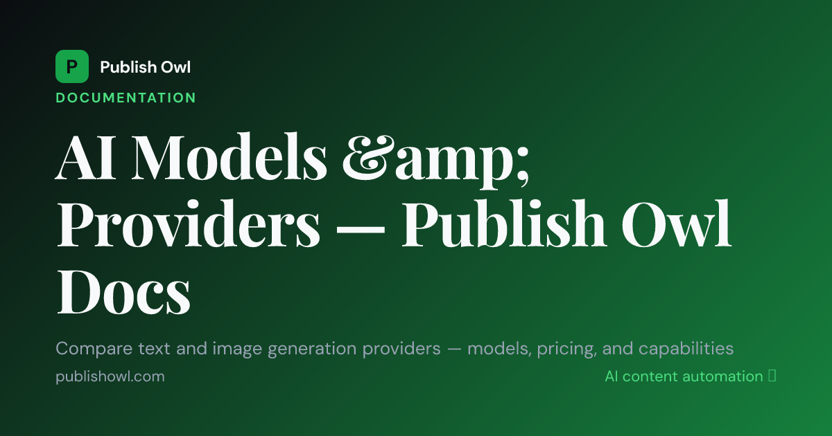 AI Models & Providers — Publish Owl Docs
